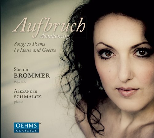 Brommer , Sophia & Schmalcz , Alexander - Aufbruch - Awakening - Songs To Poems By Hesse And Goethe