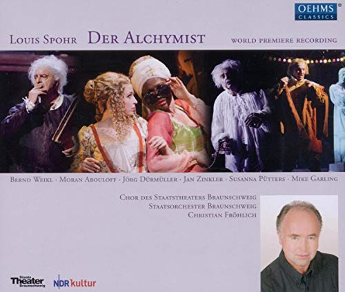 Spohr , Louis - Der Alchymist (Weikl, Abouloff, Dürmüller, Zinkler, Pütters, Garling, Fröhlich)