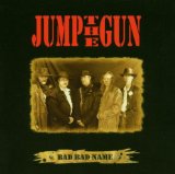 Jump The Gun - Bad Bad Name