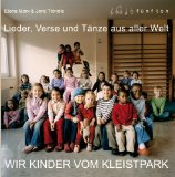  - Wir Kinder vom Kleistpark machen Musik: Elena Marx und Jens Tröndle. Lieder, Verse und Tänze aus aller Welt. CD2