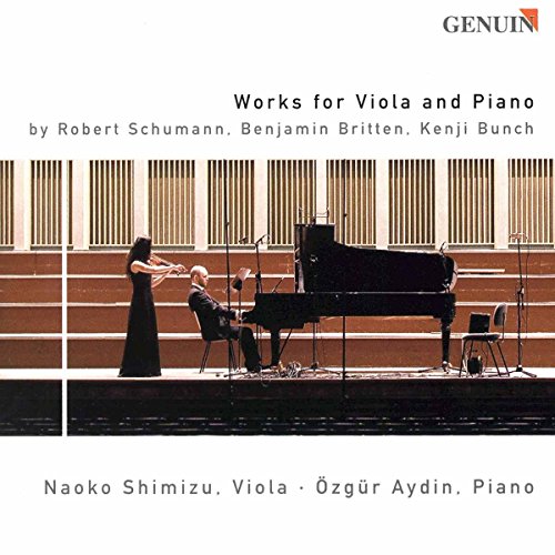 Naoko Shimizu, Ozgür Aydin, Schumann, Britten, Bunch, - - Werke für Viola und Klavier