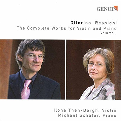  - Respighi: Werke für Violine & Klavier Vol.1