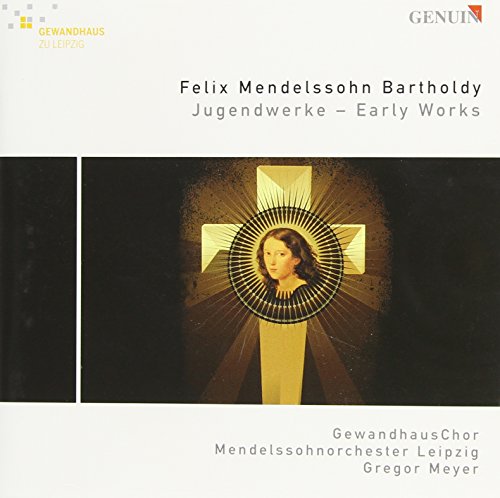Mendelssohn , Felix - Jugendwerke - Early Works (Meyer)