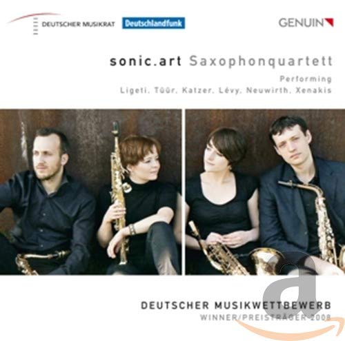 sonic.art Saxophonquartett - sonic.art Performing Ligeti, Tüür, Katzer, Levy, Neuwirth, Xenakis (Deutscher Musikwettbewerb Winner / Preisträger 2008)