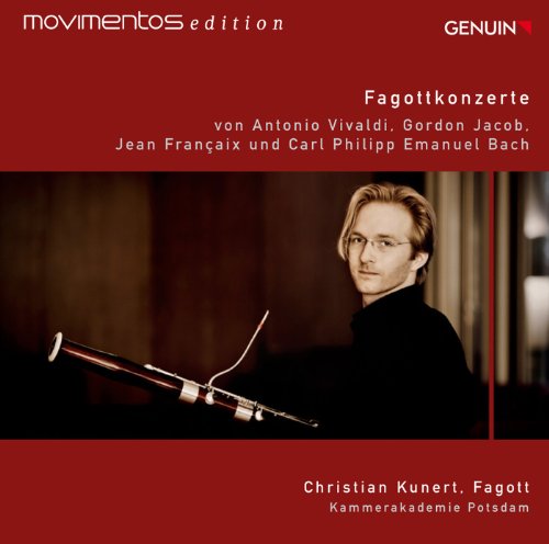 Kunert , Christian - Fagottkonzerte von Vivaldi, Jacob, Francaix, Bach