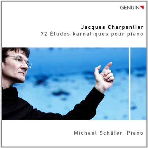 Charpentier , Jacques - 72 Etudes Karnatiques Pour Piano (Schäfer)