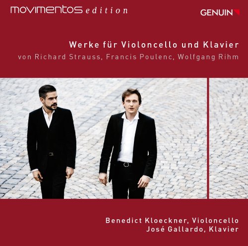 Kloeckner , Benedict & Gallardo , Jose - Werke für Violoncello und Klavier von Strauss, Poulenc und Rihm (Movimentos Edition)