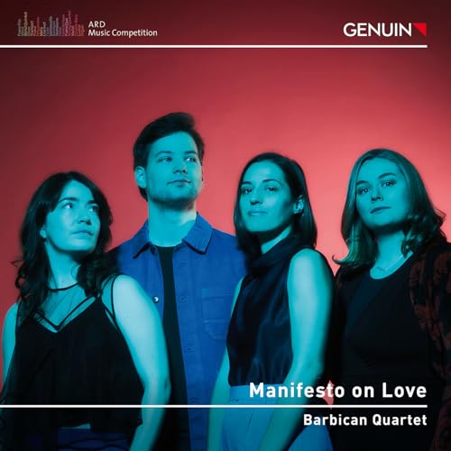Barbican Quartet, Leos Janácek, Dobrinka Tabakova, Robert Schumann, Christoph Slenczka (arr.), - - Manifesto on Love - Werke von Janacek, Tabakova & Schumann - ARD Music Competition 2022 Award Winner