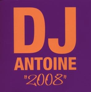 DJ Antoine - 2008