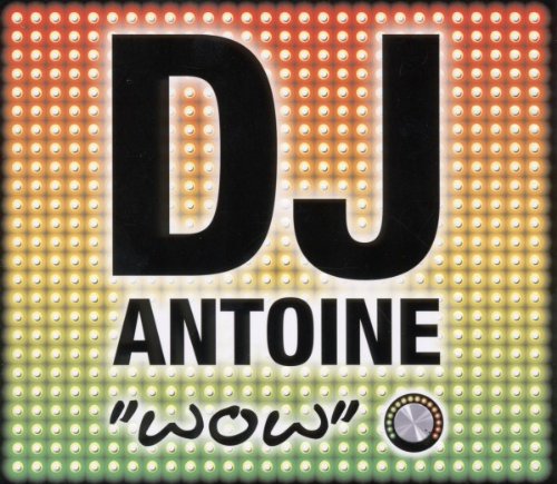 DJ Antoine - Wow