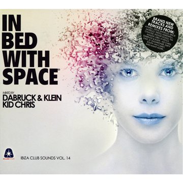 - In Bed With Space, Vol.14 (Mixed By Dabruck & Klein and Kid Chris)