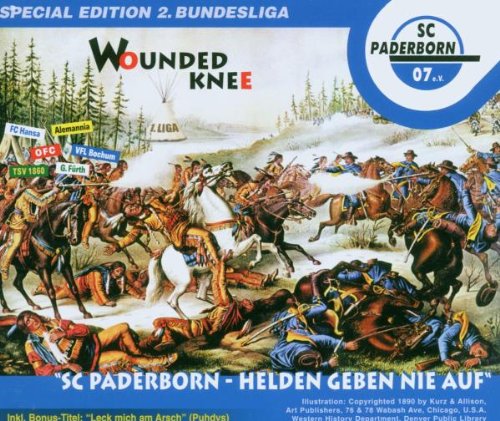 Wounded Knee   - Sc Paderborn - Helden Geben Nie auf (Maxi)