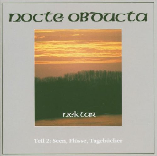 Nocte Obducta - Nektar Teil 2 - Seen, Flüsse, Tagebücher