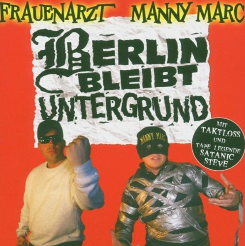 Frauenarzt & Manny Marc - Berlin Bleibt Untergrund