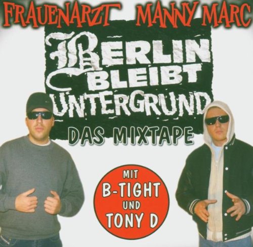 Frauenarzt & Manny Marc - Das Mixtape (mit B-Tight und Tony D)