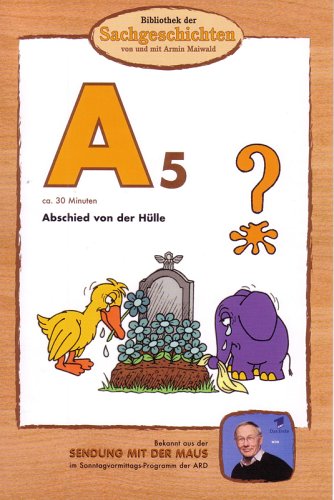  - Bibliothek der Sachgeschichten: A5 - Abschied von der Hülle