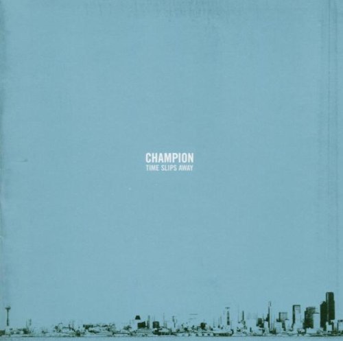 Champion - Time Slips Away