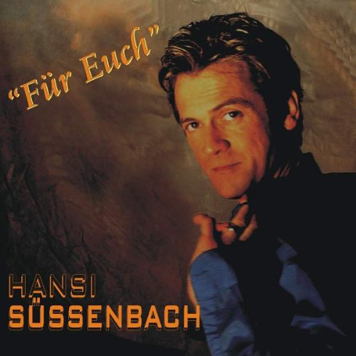Süssenbach , hansi - Für Euch