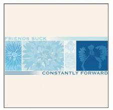 Friends Suck - Constantly Forward