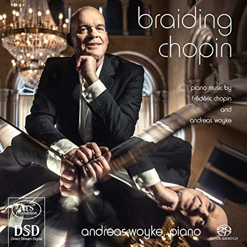 Woyke , Andreas - Braiding Chopin - Piano Music By Chopin And Woyke (SACD)