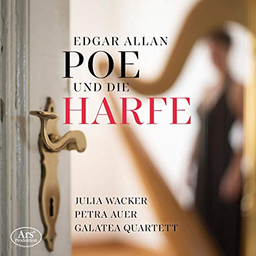 Wacker , Julia / Auer , Petra / Galatea Quartett - Edgar Allan Poe und die Harfe - Lesung mit Musik