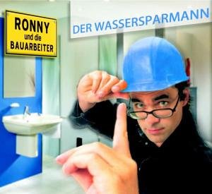 Ronny und die Bauarbeiter   - Der Wassersparmann (Maxi)