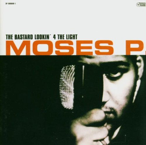 Moses P - The bastard lookin' 4 the light