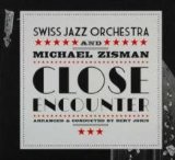 Swiss Jazz Orchestra & Zisman , Michael - Close Encounter (Joris)