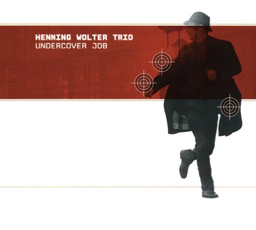 Henning Wolter Trio - Undercover Job
