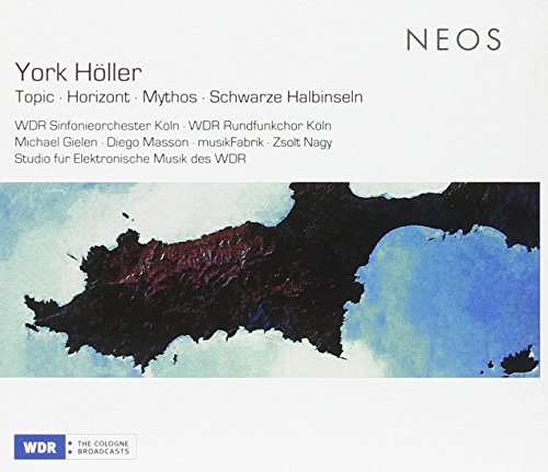 Höller , York - Topic / Horizont / Mythos / Schwarze Halbinseln (Gielen, Masson, Nagy)