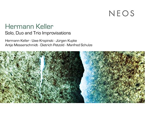Keller, Kropinski, Kupke, Messerschmidt, Keller,Hermann - Solo,Duo & Trio Improvisations