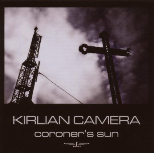 Kirlian Camera - Coroner's Sun