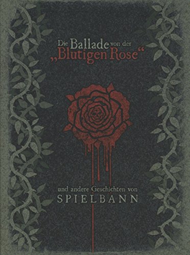 Spielbann - Die Ballade von der Blutigen Rose (Lim A5 Edition)