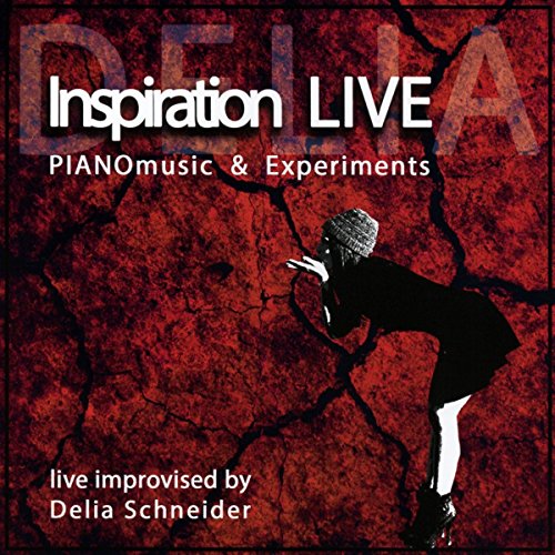 Schneider , Delia - Inspiration Live: Pianomusic & Experiments