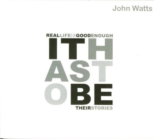 John Watts - It Has to Be-Their Stories