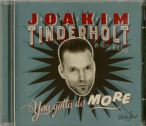 Tinderholt , Joakim & His Band - You Gotta Do More