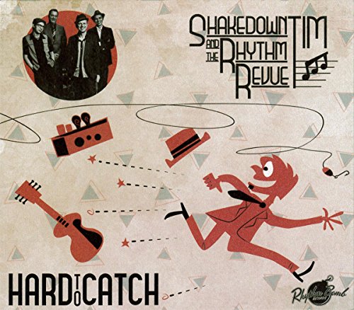 Shakedown Tim and The Rhythm Revue - Hard to Catch