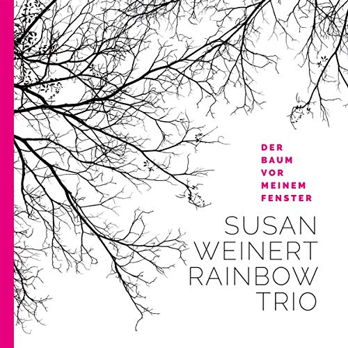 Susan Weinert Rainbow Trio - Der Baum Vor Meinem Fenster