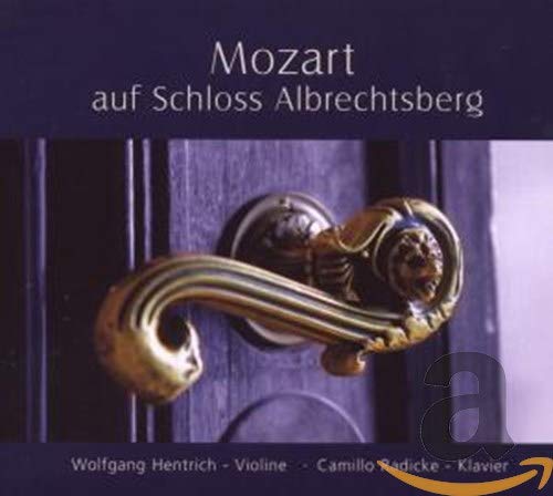 Hentrich , Wolfgang & Radicke , Camillo - Mozart auf Schloss Albrechtsberg