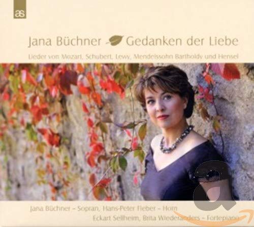 Büchner , Jana - Gedanken der Liebe - Lieder von Mozart, Schubert, Lewy, Mendelssohn & Hensel (Büchner, Fieber, Sellheim, Wiederanders)