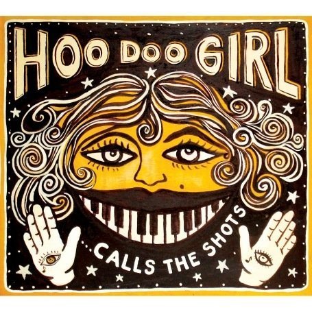 Hoo Doo Girl - Calls the shots