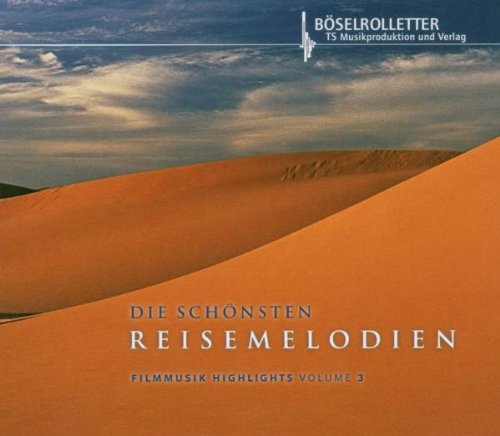 Bösel , Tobias & Rolletter , Siegfried - Die schönsten REISEMELODIEN: Filmmusik Highlights 3