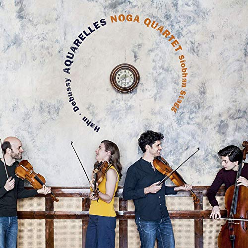 Noga Quartet, Stagg,Siobhan, Debussy,Claude, Hahn,Reynaldo - Aquarelles