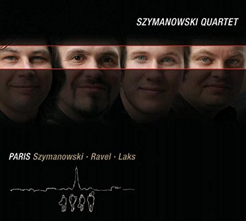 Szymanowski Quartet - Paris - String Quartets By Szymanowski, Ravel, Laks