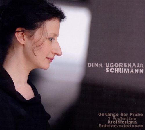 Dina Ugorskaja - Gesänge der Frühe/Kreisleriana/+