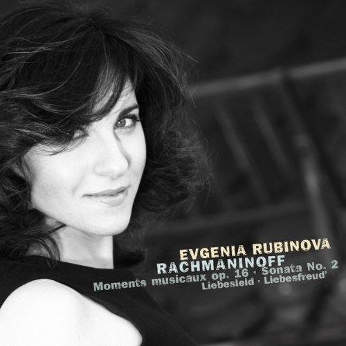 Evgenia Rubinova - Moments Musicaux/Klaviersonate 2