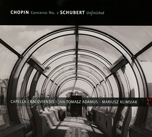 Capella Cracoviensis / Adamus / Klimsiak - Chopin: Concerto No. 2 / Schubert: Unfinished