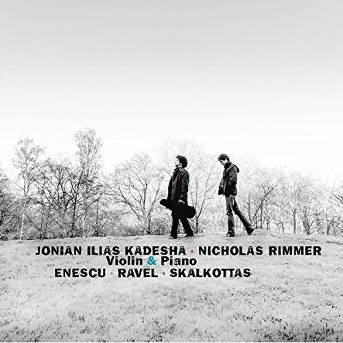 Kadesha , Jonian Ilias & Rimmer , Nicholas - Violin & Piano - Enescu, Ravel, Skalkottas