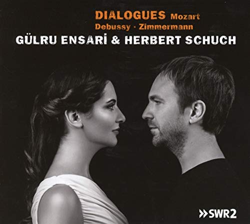Ensari , Gülru & Schuch , Herbert - Dialogues - Mozart, Debussy, Zimmermann