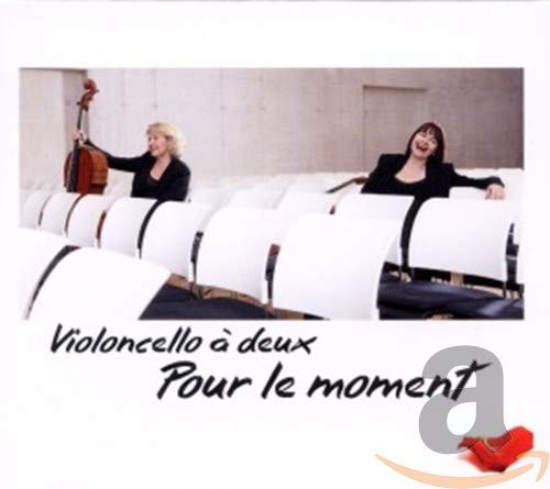 Violoncello A Deux - Pour Le Moment
